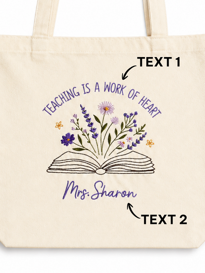 Tote - "Teaching Is A Work Of Heart" - Customizable