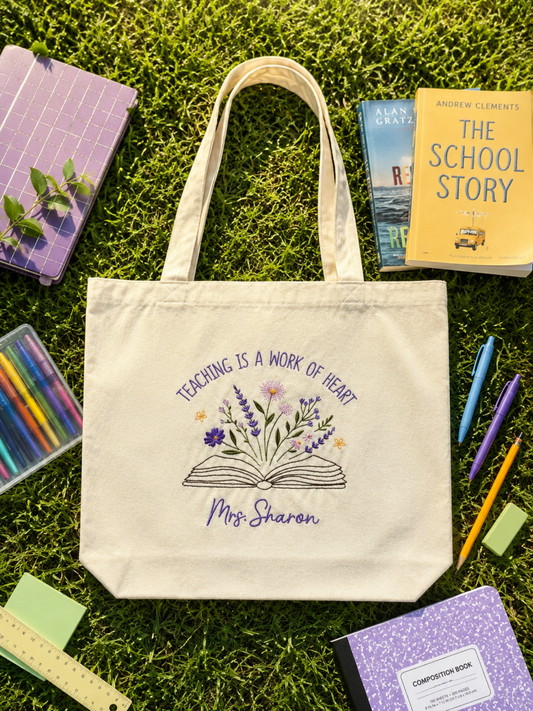 Tote - "Teaching Is A Work Of Heart" - Customizable