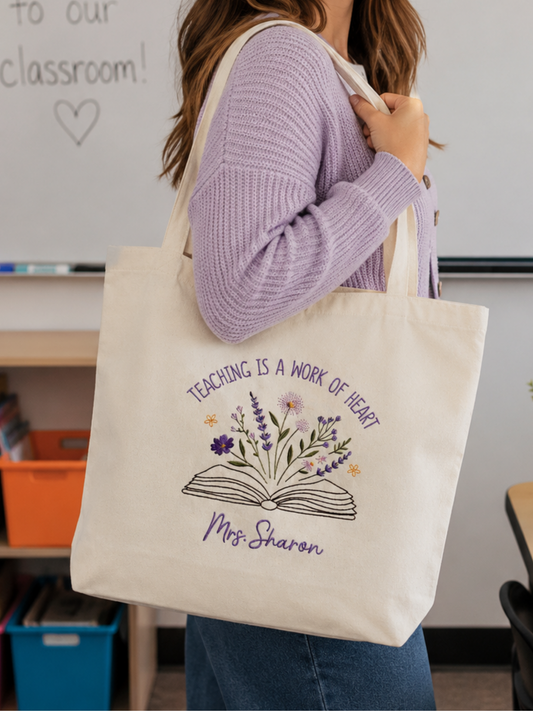 Tote - "Teaching Is A Work Of Heart" - Customizable