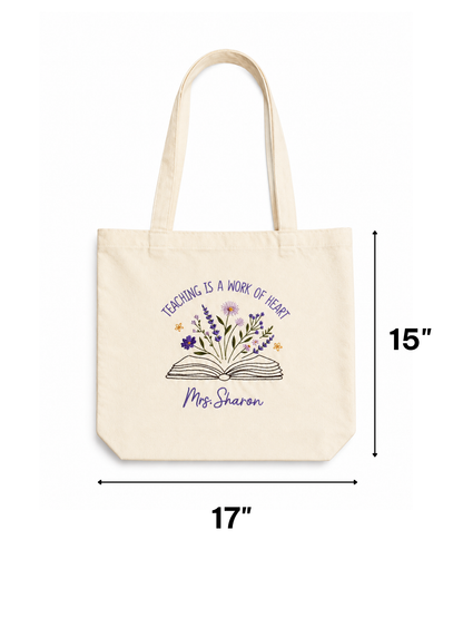 Tote - "Teaching Is A Work Of Heart" - Customizable